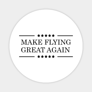 Make Flying Great Again Magnet